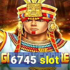 6745 slot